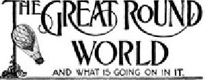 [Gutenberg 16475] • The Great Round World and What Is Going On In It, Vol. 1, No. 58, December 16, 1897 / A Weekly Magazine for Boys and Girls